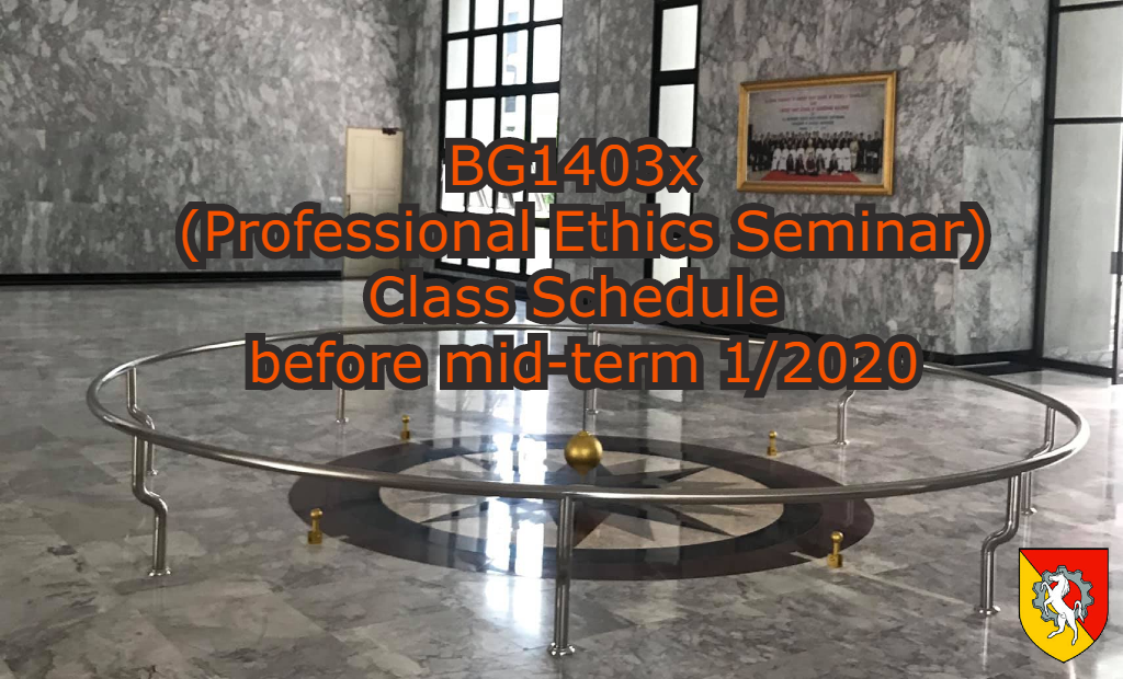 ***Announcement: BG1403x (Professional Ethics Seminar) Class Schedule (before mid-term Semester 1/2020)***